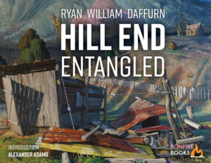 HILL END ENTANGLED BY RYAN DAFFURN (NUMBERED and SIGNED PRE-ORDER)