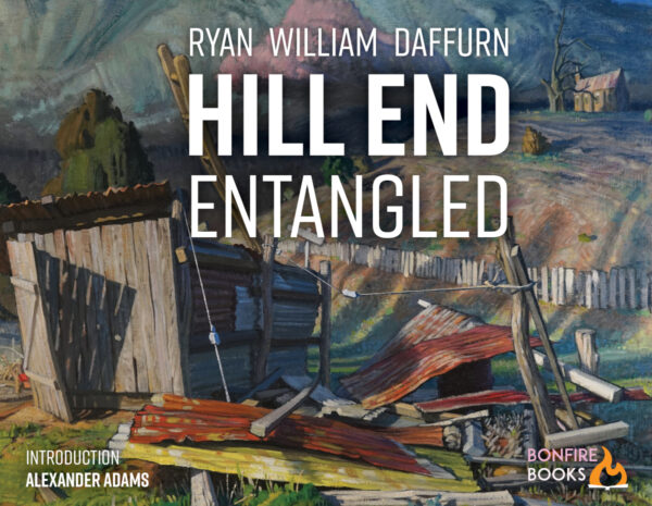 HILL END ENTANGLED BY RYAN DAFFURN (NUMBERED and SIGNED PRE-ORDER)