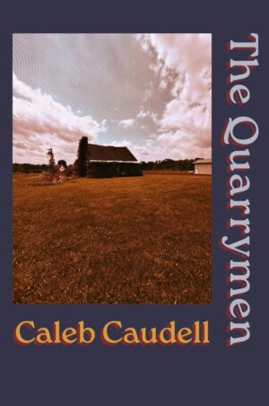 The Quarrymen by Caleb Caudell (PRE-ORDER)