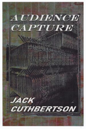 Audience Capture by Jack Cuthbertson (Pre-Order)